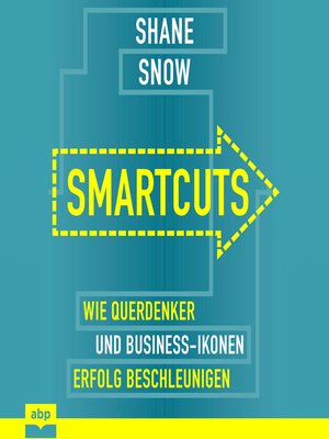 cover image of Smartcuts--Wie Querdenker und Business-Ikonen Erfolg beschleunigen